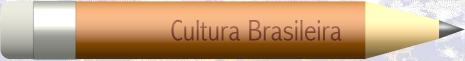 Cultura Brasileira - Visite!